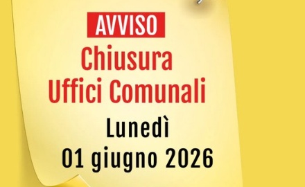 Visualizza la notizia: Chiusura Uffici Comunali lunedì 01 giugno 2026 Visualizza la notizia: Chiusura Uffici Comunali lunedì 01 giugno 2026