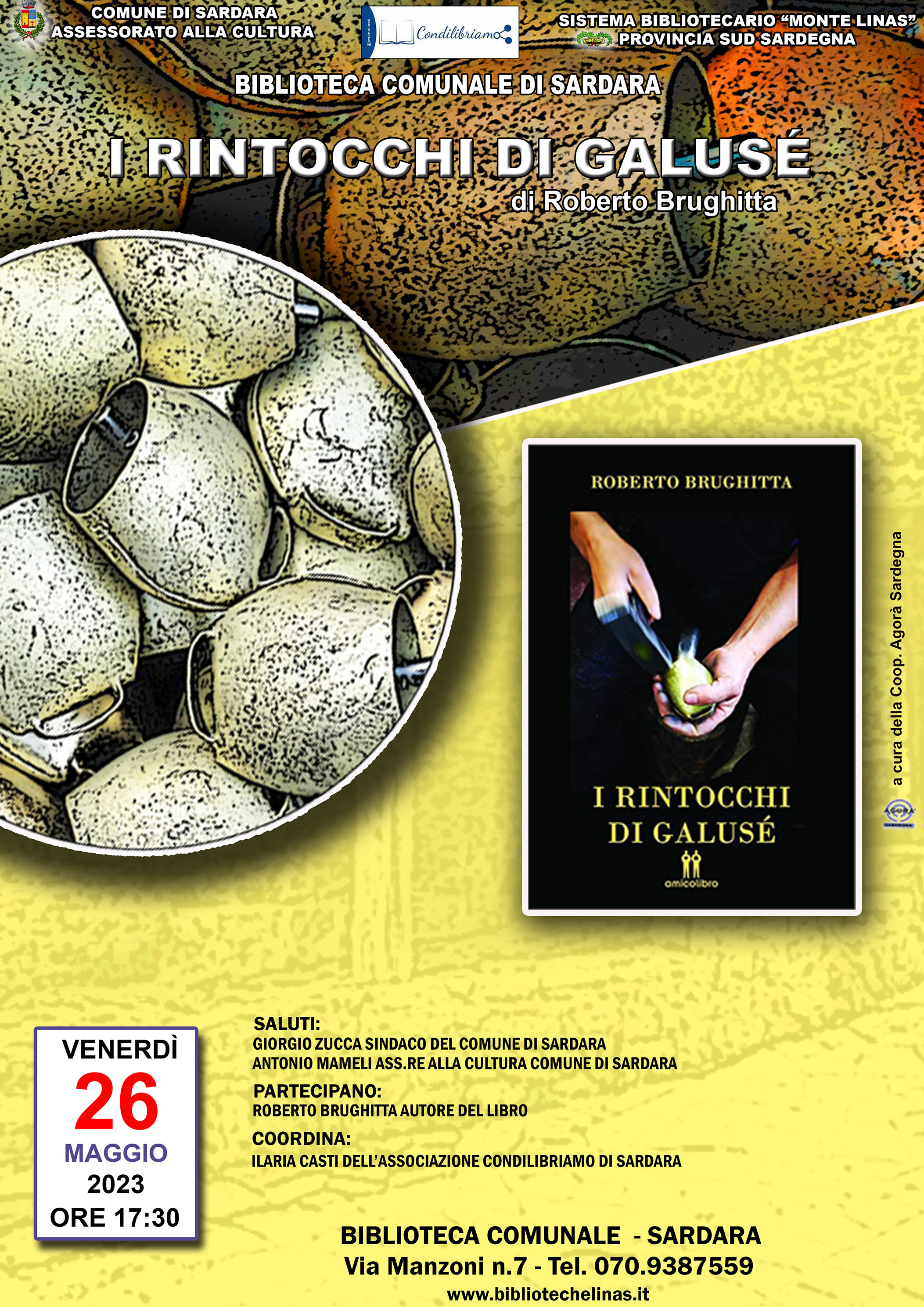 Visualizza la notizia: La biblioteca comunale di Sardara, in collaborazione con l’associazione Condilibriamo, è lieta di presentare l’ultima opera dello scrittore cagliaritano Roberto Brughitta: “I rintocchi di Galusé” edito da Amicolibro.