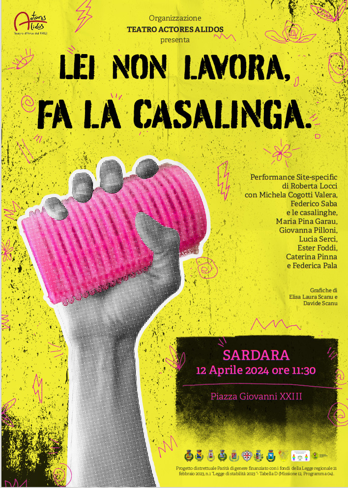 Visualizza la notizia: Sardara 12 Aprile 2024 ore 11:30 Piazza Giovanni XXIII - Teatro Actores Alidos in collaborazione con la Commissione Pari Opportunità di Sardara presenta: "Lei non lavora, fa la casalinga"