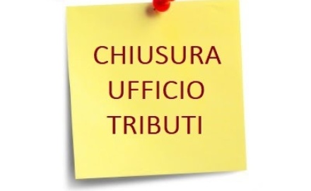 Visualizza la notizia: Chiusura Ufficio Tributi Visualizza la notizia: Chiusura Ufficio Tributi